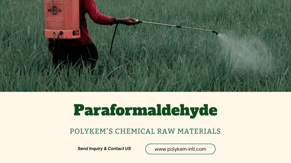 तुमच्या पसंतीच्या रासायनिक कच्च्या मालासाठी Paraformaldehyde, Polykem च्या वैशिष्ट्यांची व्यापक माहिती